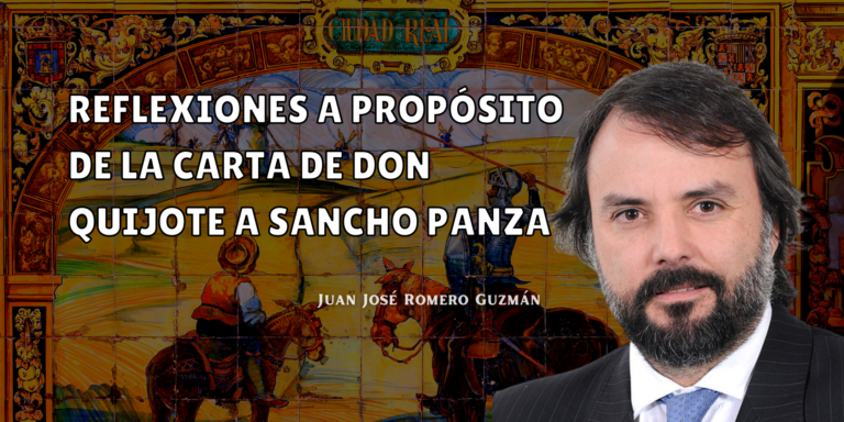 Reflexiones a propósito de la carta de Don Quijote a Sancho Panza – Juan José Romero Guzmán