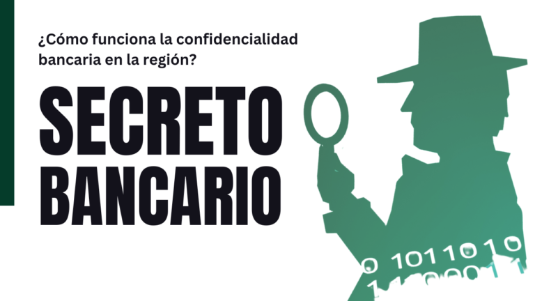 Confidencialidad Bancaria En La Región | Secreto Bancario de Centroamérica