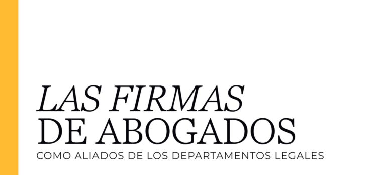 Las Firmas de Abogados como aliados de los Departamentos Legales